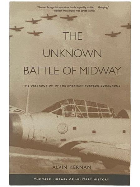 The Unknown Battle of Midway: The Destruction of the American Torpedo Squadrons (The Yale Library of Military History)
