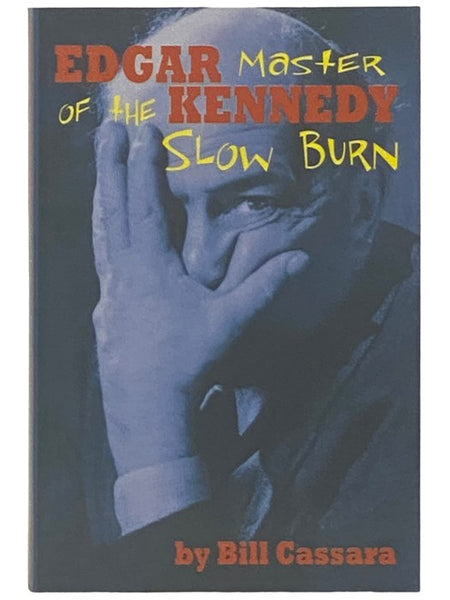 Edgar Kennedy: Master of the Slow Burn