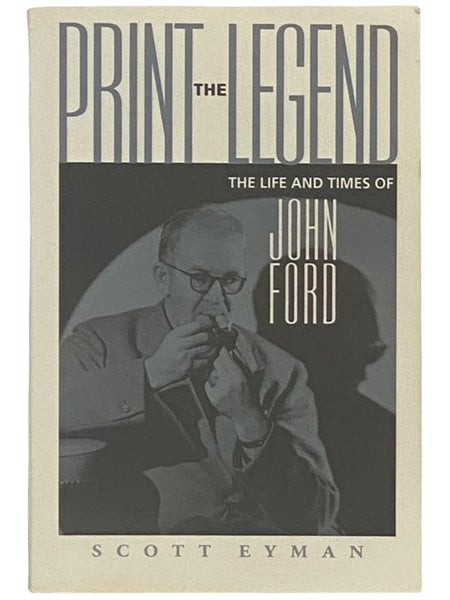 Print the Legend: The Life and Times of John Ford