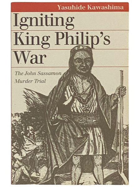 Igniting King Philip's War: The John Sassamon Murder Trial