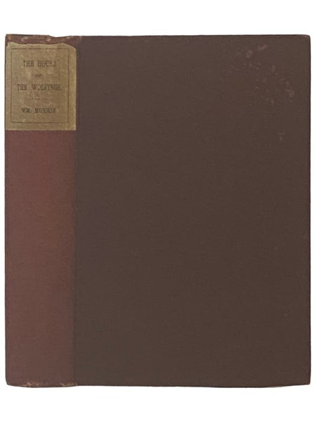 A Tale of the House of the Wolfings and All the Kindreds of the Mark Written, in Prose and In Verse