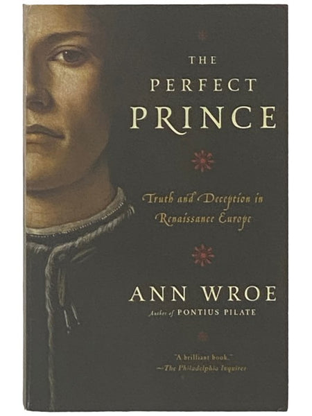 The Perfect Prince: Truth and Deception in Renaissance Europe