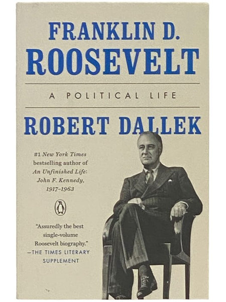 Franklin D. Roosevelt: A Political Life