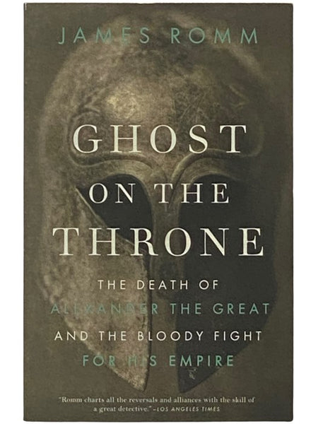 Ghost on the Throne: The Death of Alexander the Great and the Bloody Fight for His Empire