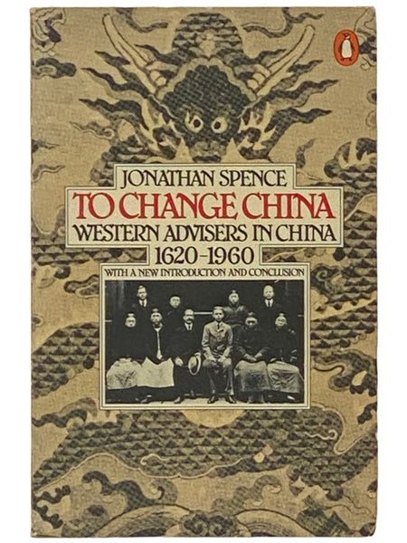 To Change China: Western Advisers in China, 1620-1960