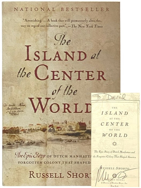 The Island at the Center of the World: The Epic Story of Dutch Manhattan and the Forgotten Colony That Shaped America
