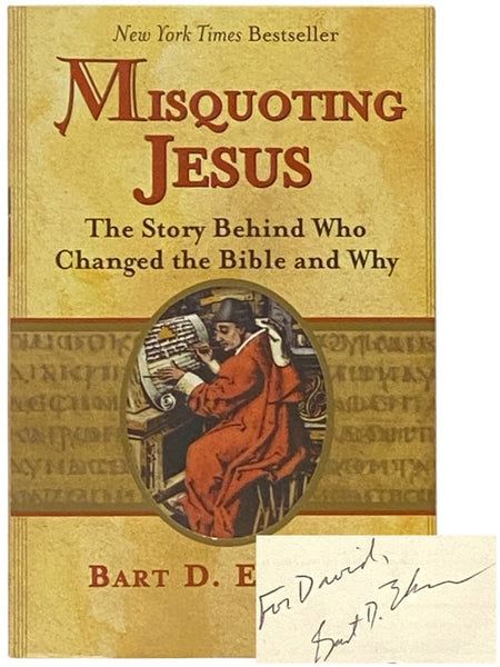 Misquoting Jesus: The Story Behind Who Changed the Bible and Why