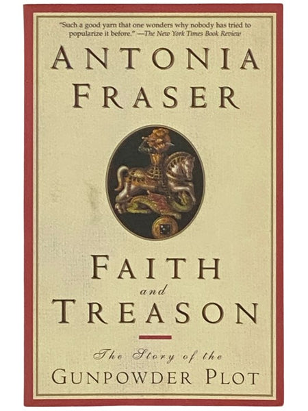 Faith and Treason: The Story of the Gunpowder Plot
