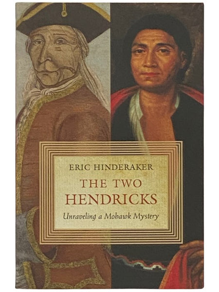 The Two Hendricks: Unraveling a Mohawk Mystery