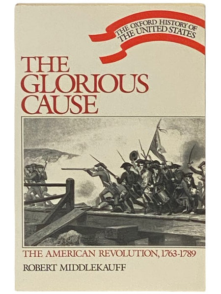 The Glorious Cause: The American Revolution, 1763-1789 (The Oxford History of the United States)