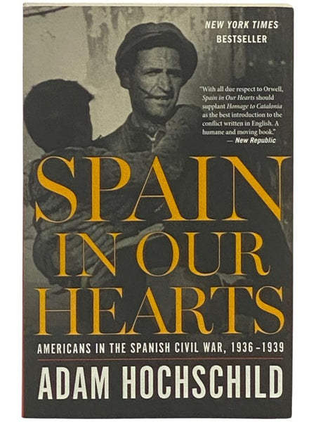 Spain in Our Hearts: Americans in the Spanish Civil War, 1936-1939