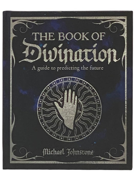 The Book of Divination: A Guide to Predicting the Future