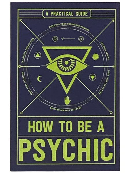 How to Be a Psychic (A Practical Guide)