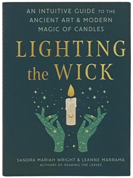 Lighting the Wick: An Intuitive Guide to the Ancient Art and Modern Magic of Candles [Magick]