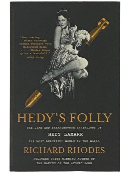 Hedy's Folly: The Life and Breakthrough Inventions of Hedy Lamarr, the Most Beautiful Woman in the World