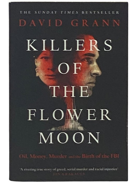 Killers of the Flower Moon: Oil, Money, Murder and the Birth of the FBI