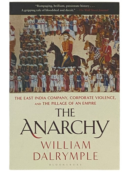 The Anarchy: The East India Company, Corporate Violence and the Pillage of an Empire