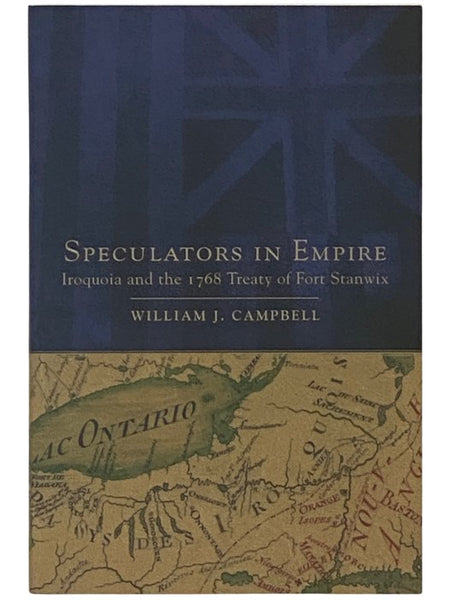 Speculators in Empire: Iroquoia and the 1768 Treaty of Fort Stanwix (New Directions in Native American Studies)