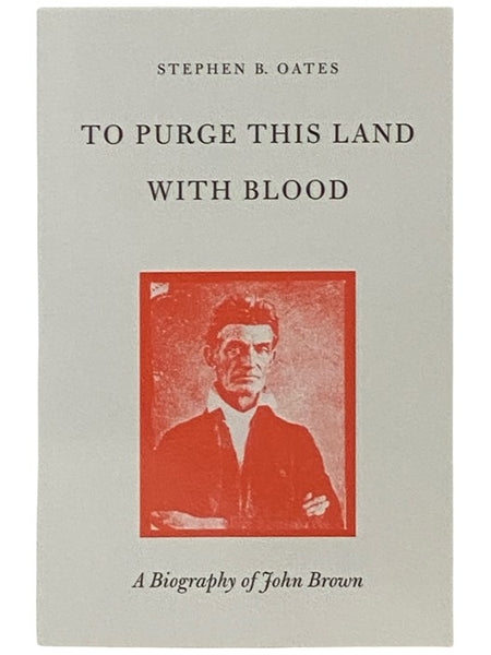 To Purge This Land with Blood: A Biography of John Brown