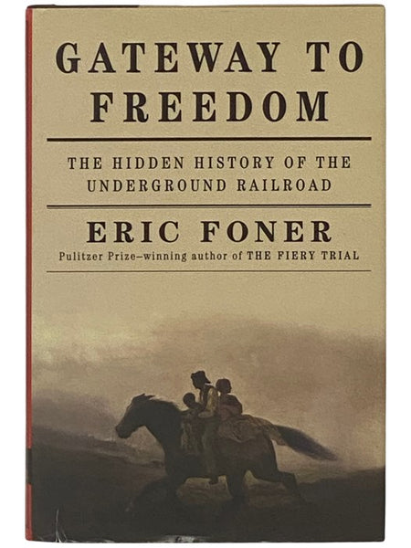 Gateway to Freedom: The Hidden History of the Underground Railroad