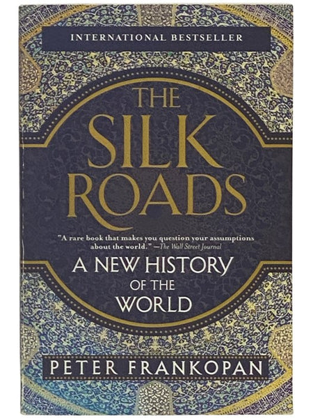 The Silk Roads: A New History of the World