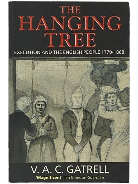 The Hanging Tree: Execution and the English People 1770-1868