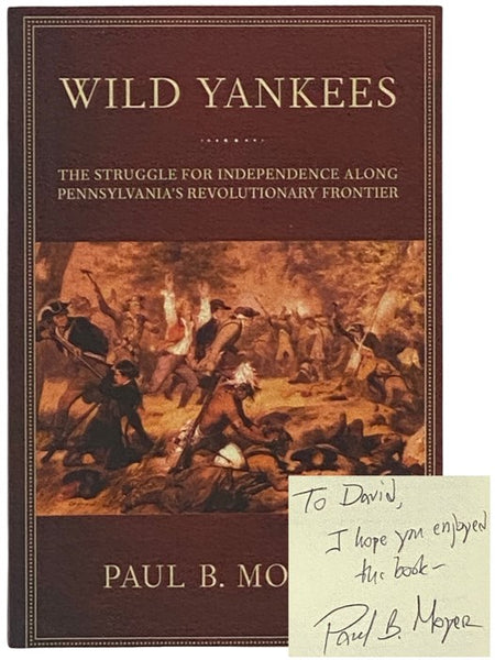 Wild Yankees: The Struggle for Independence Along Pennsylvania's Revolutionary Frontier