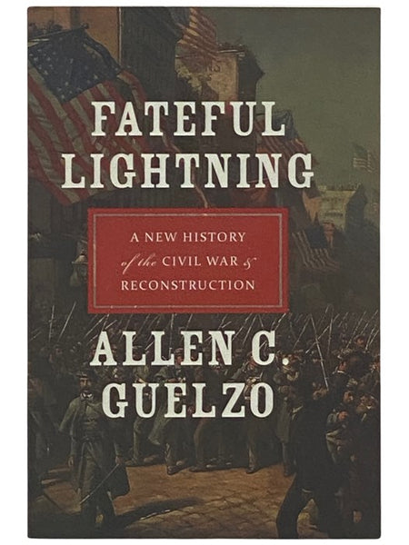 Fateful Lightning: A New History of the Civil War and Reconstruction