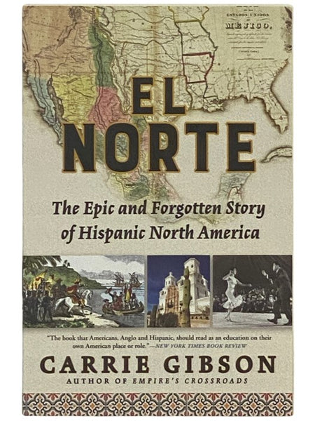 El Norte: The Epic and Forgotten Story of Hispanic North America