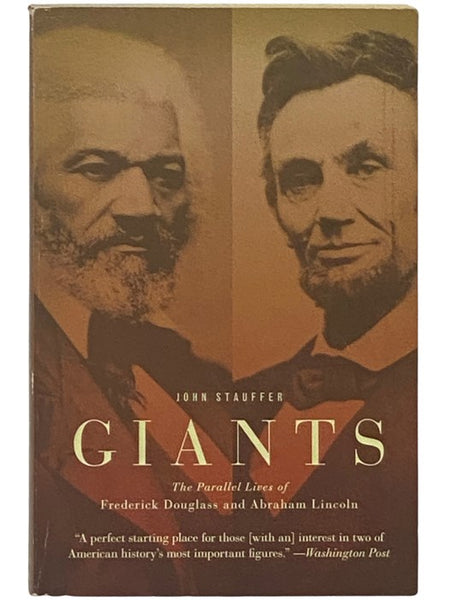 Giants: The Parallel Lives of Frederick Douglass and Abraham Lincoln