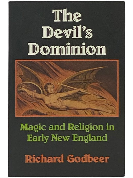 The Devil's Dominion: Magic and Religion in Early New England