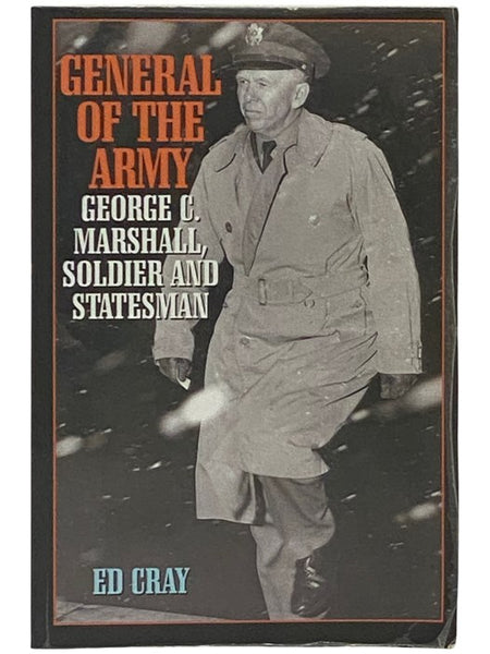 General of the Army: George C. Marshall - Soldier and Statesman