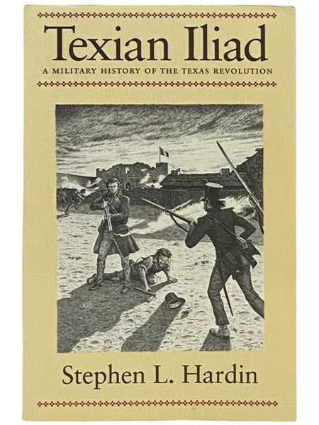 Texian Iliad: A Military History of the Texas Revolution