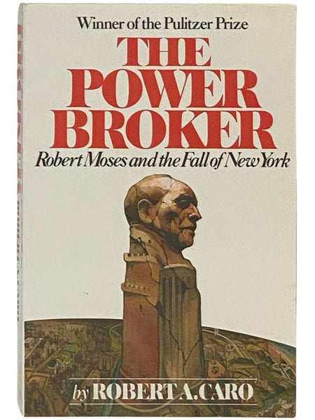 The Power Broker: Robert Moses and the Fall of New York