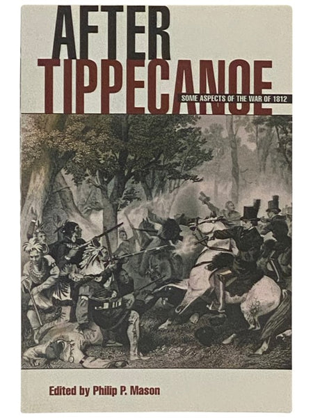 After Tippecanoe: Some Aspects of the War of 1812