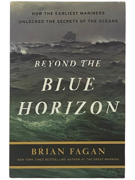 Beyond the Blue Horizon: How the Earliest Mariners Unlocked the Secrets of the Oceans