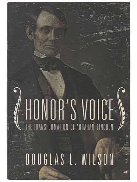 Honor's Voice: The Transformation of Abraham Lincoln