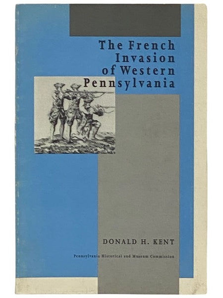 The French Invasion of Western Pennsylvania (Pennsylvania Historical and Museum Commission)