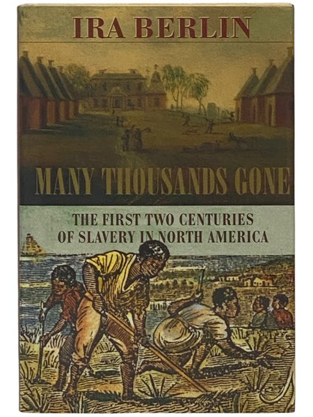 Many Thousands Gone: The First Two Centuries of Slavery in North America