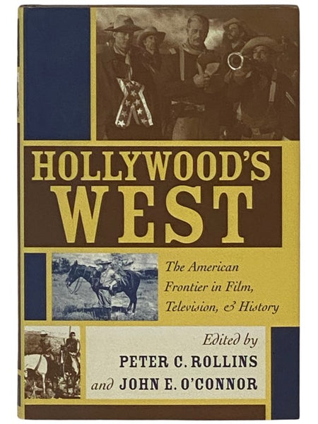 Hollywood's West: The American Frontier in Film, Television, and History
