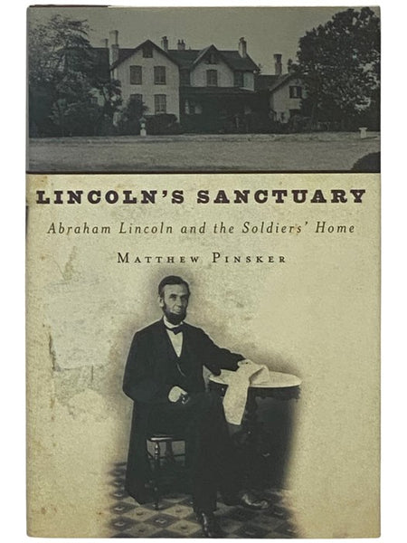 Lincoln's Sanctuary: Abraham Lincoln and the Soldiers' Home