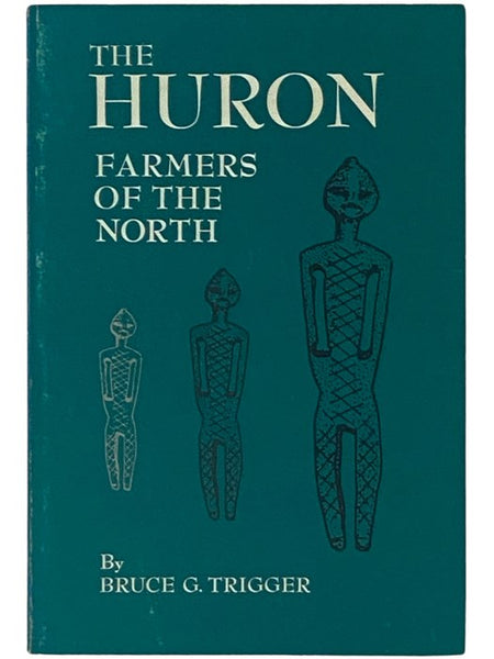 The Huron: Farmers of the North (Case Studies in Cultural Anthropology)