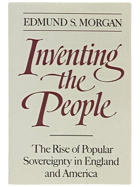 Inventing the People: The Rise of Popular Sovereignty in England and America