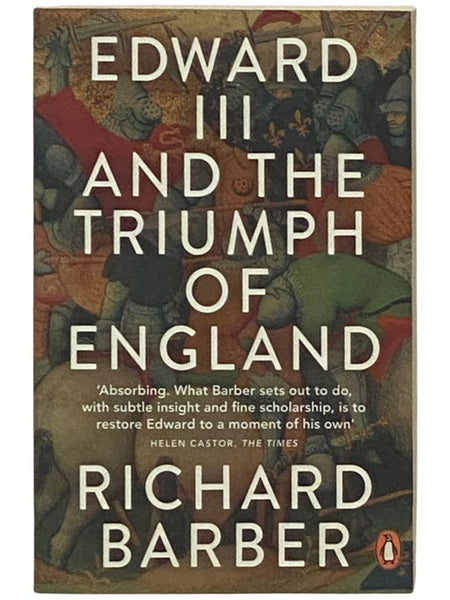 Edward III and the Triumph of England: The Battle of Crecy and the Company of the Garter