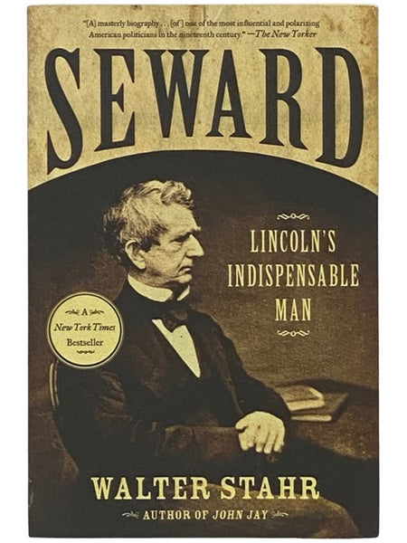 Seward: Lincoln's Indispensable Man
