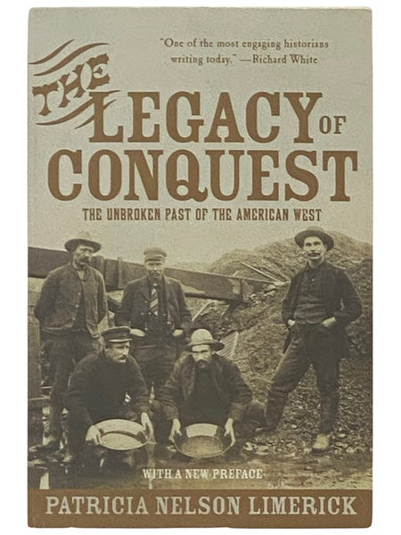 The Legacy of Conquest: The Unbroken Past of the American West