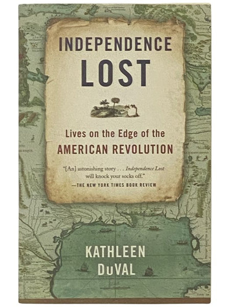Independence Lost: Lives on the Edge of the American Revolution