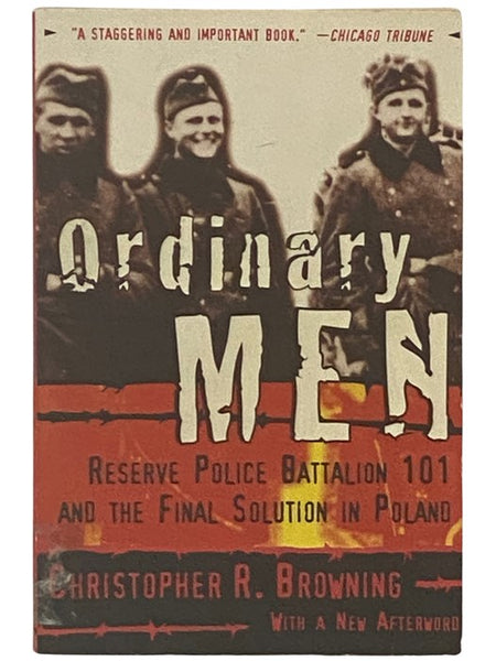 Ordinary Men: Reserve Police Battalion 101 and the Final Solution in Poland