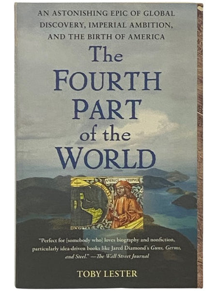 The Fourth Part of the World: An Astonishing Epic of Global Discovery, Imperial Ambition, and the Birth of America