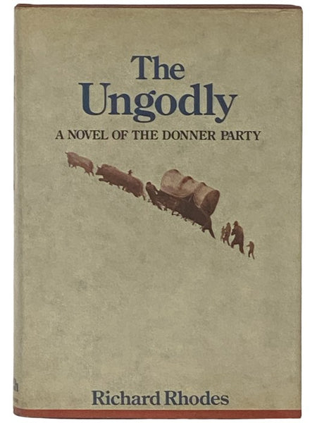 The Ungodly: A Novel of the Donner Party